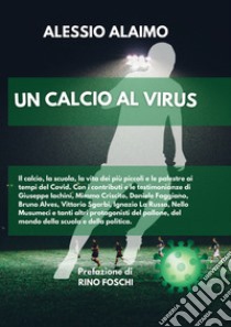 Un calcio al virus libro di Alaimo Alessio