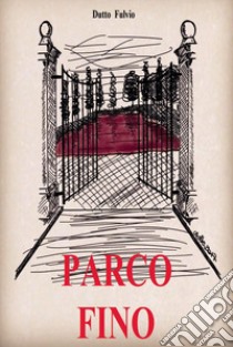 Parco fino libro di Dutto Fulvio