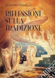 Riflessioni sulla tradizione libro di Vasselli Augusto