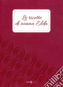 Le ricette di nonna Elda libro di Nicolini M. (cur.)