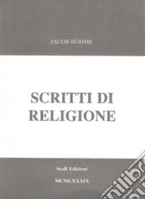 Scritti di religione libro di Böhme Jacob; Banfi A. (cur.)