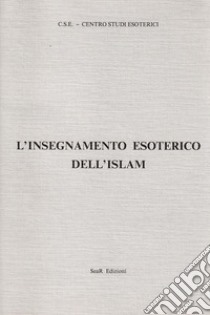 L'insegnamento esoterico dell'Islam libro di Centro studi esoterici (cur.)