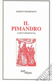 Il pimandro (Corpus hermeticum) libro di Ermete Trismegisto