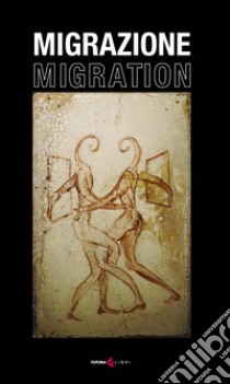 Migrazione. Migration. Ediz. italiana e inglese libro di Ponti A. C. (cur.)