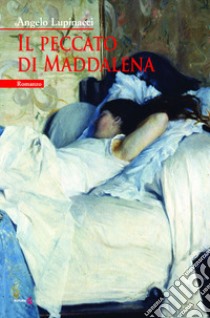 Il peccato di Maddalena libro di Lupinacci Angelo