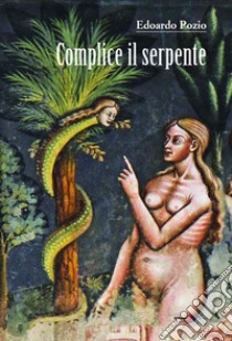 Complice il serpente libro di Pozio Edoardo