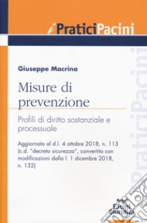 Misure di prevenzione. Profili di diritto sostanziale e processuale libro di Macrina Giuseppe