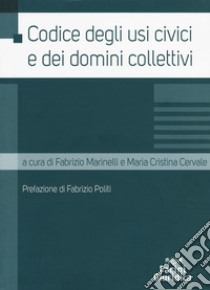 Codice degli usi civili e dei domini collettivi libro di Marinelli F. (cur.); Cervale M. C. (cur.)