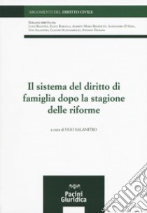 Il sistema del diritto di famiglia dopo la stagione delle riforme libro di Salanitro U. A. (cur.)