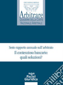 Il contenzioso bancario: quali soluzioni? libro