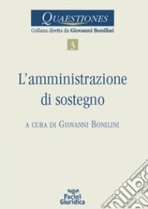 L'amministrazione di sostegno libro di Bonilini Giovanni