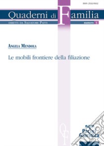 Le mobili frontiere della filiazione libro di Mendola Angela