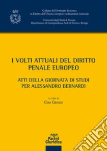 Volti attuali del diritto penale europeo libro di Grandi C. (cur.)