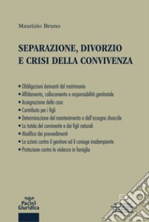 Separazione, divorzio e crisi della convivenza. Con espansione online libro di Bruno Maurizio