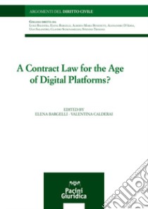 A contract law for the age of digital platforms? libro di Bargelli E. (cur.); Calderai V. (cur.)