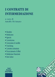 I contratti di intermediazione libro di Di Amato A. (cur.)