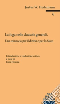 Fuga nelle clausole generali. Una minaccia per il diritto e per lo stato libro di Nivarra