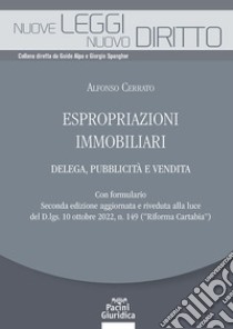 Espropriazioni immobiliari. Delega, pubblicità e vendita. Con formulario libro di Cerrato Alfonso