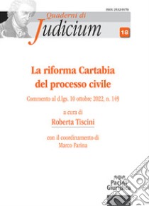 La riforma Cartabia del processo civile. Commento al d.lgs. 10 ottobre 2022, n. 149 libro di Tiscini R. (cur.)