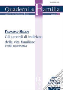 Gli accordi di indirizzo della vita familiare. Profili ricostruttivi libro di Meglio Francesco