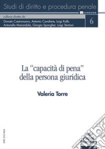 La «capacità di pena» della persona giuridica libro di Torre Valeria