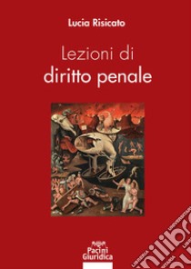 Lezioni di diritto penale libro di Risicato Lucia