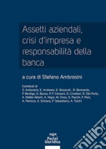 Assetti aziendali, crisi d'impresa e responsabilità della banca libro di Ambrosini S. (cur.)