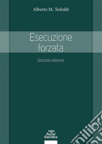 Esecuzione forzata libro di Tedoldi Alberto M.