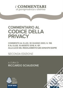 Commentario al codice della privacy libro di Sciaudone R. (cur.)