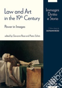 Law and Art in the 19th Century. Power in Images libro di Rossi G. (cur.); Schirò P. (cur.)