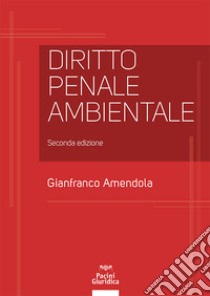 Diritto penale ambientale libro di Amendola Gianfranco