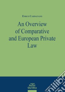 An overview of comparative and European private law libro di Campagnano Enrico