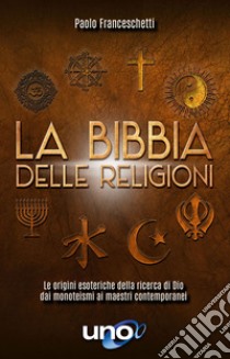 La Bibbia delle religioni libro di Franceschetti Paolo