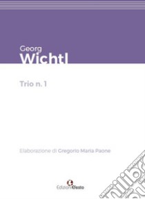 Georg Wichtl. Trio n.1 libro di Paone Gregorio Maria