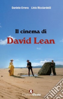 Il cinema di David Lean libro di Ricciardelli Livio; Errera Daniele