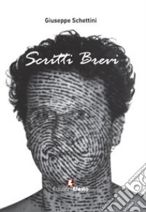 Scritti brevi libro di Schettini Giuseppe