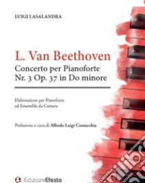 Concerto per pianoforte nr. 3 op. 37 in do minore libro di Beethoven Ludwig van