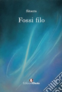 Fossi Filo libro di Sitacra