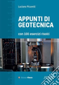 Appunti di geotecnica con 100 esercizi risolti libro di Picarelli Luciano