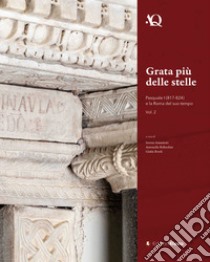 Grata più delle stelle. Pasquale I (817-824) e la Roma del suo tempo. Vol. 2 libro di Ammirati S. (cur.); Ballardini A. (cur.); Bordi G. (cur.)