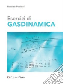 Esercizi di gasdinamica libro di Paciorri Renato