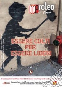 Essere colti per essere liberi libro di Centro Studi Trasformazioni Economico-sociali (CESTES) (cur.); Unione sindacale di base (cur.)