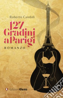 127 gradini a Parigi libro di Candidi Roberto