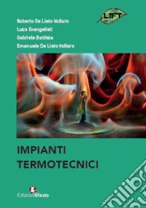 Impianti termotecnici libro di De Lieto Vollaro Roberto; Evangelisti Luca; Battista Gabriele