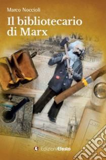 Il bibliotecario di Marx libro di Noccioli Marco