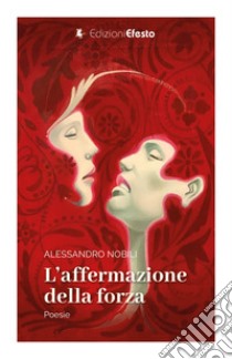 L'affermazione della forza libro di Nobili Alessandro