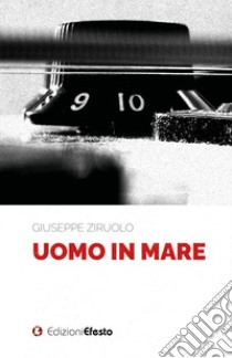 Uomo in mare libro di Ziruolo Giuseppe