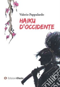 Haiku d'Occidente libro di Pappalardo Valerio