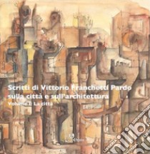 Scritti di Vittorio Franchetti Pardo sulla città e sull'architettura libro di Segarra Lagunes María Margarita