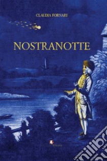 Nostranotte libro di Fornari Claudia